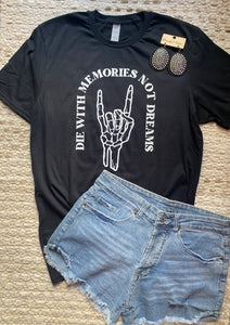 Die With Memories Not Dreams Graphic T-shirt