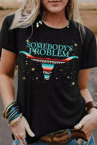 Somebody's Problems Graphic T Shirt