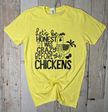 T-Shirt Let's be Honest I was Crazy before the Chickens